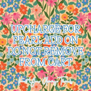 PEARL ADD ON-DO NOT REMOVE FROM CART